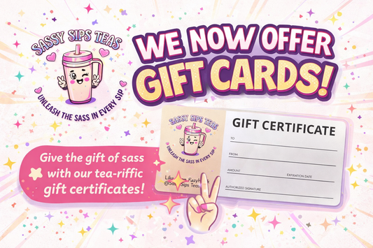 Sassy Sips Loaded Tea Gift Card